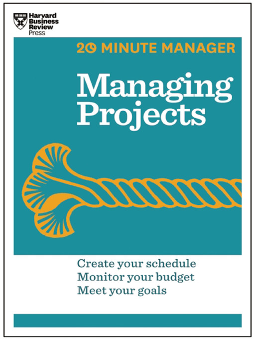 Title details for Managing Projects (HBR 20-Minute Manager Series) by Harvard Business Review - Available